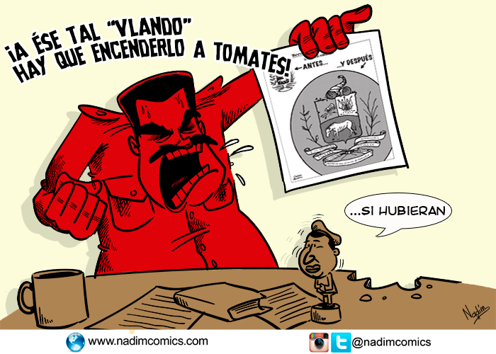 ¡A ese tal 'Vlando' hay que encenderlo a tomates!: la caricatura de la semana