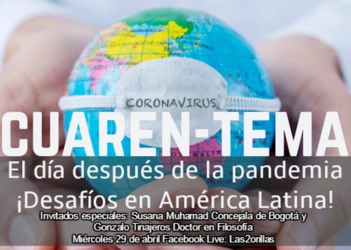 Cuaren-tema: El día después de la pandemia, desafíos en América Latina