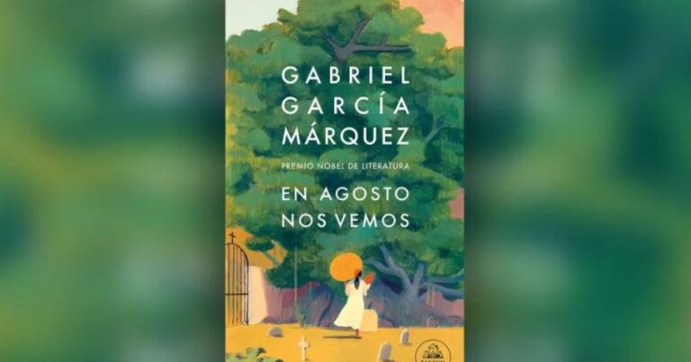  - "En agosto nos vemos", el próximo libro de García Márquez: las 150 páginas más esperadas
