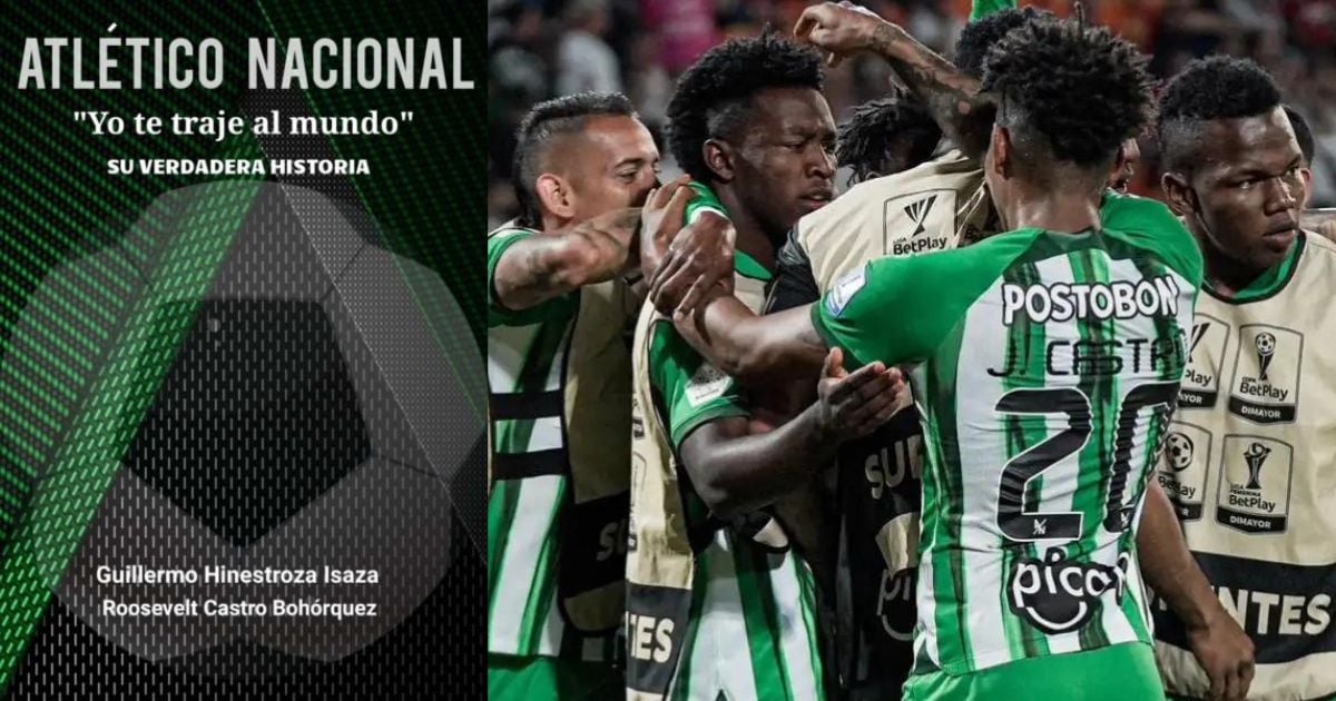 'Atlético Nacional, yo te traje al mundo': llega la historia del 'verde de la montaña' a libro digital