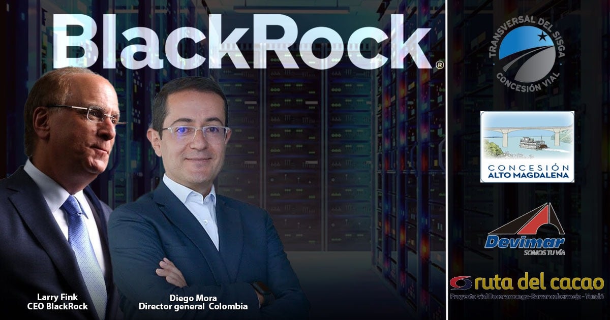 Los gigantes tentáculos de BlackRock en Colombia, el fondo de inversión más grande del mundo