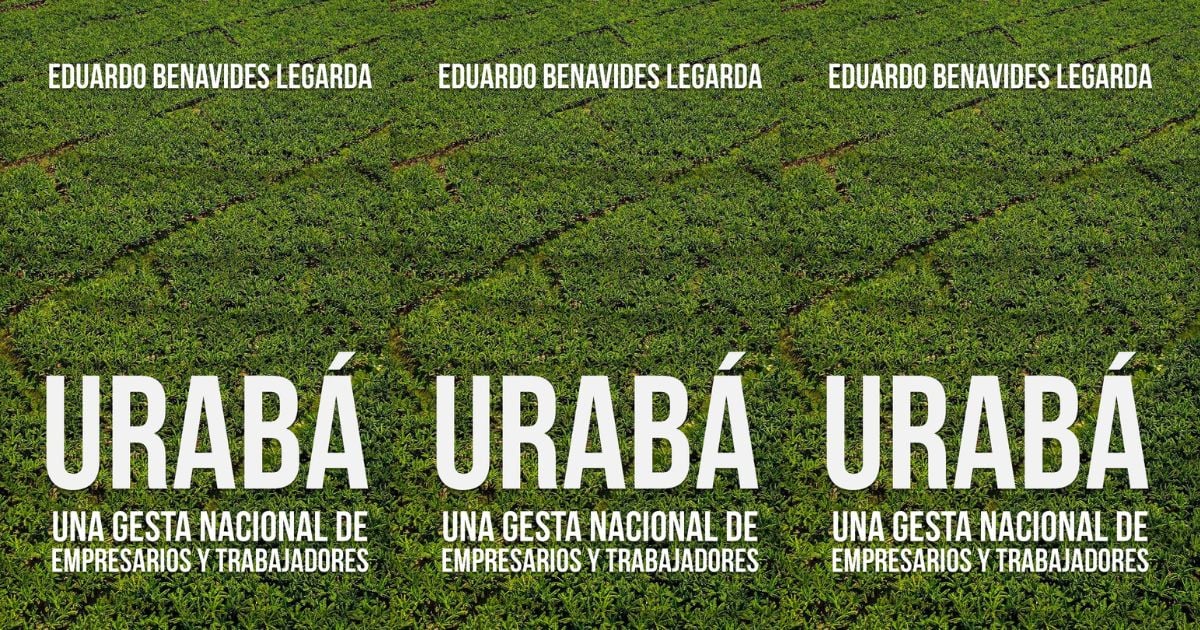 URABÁ: una gesta nacional de empresarios y trabajadores